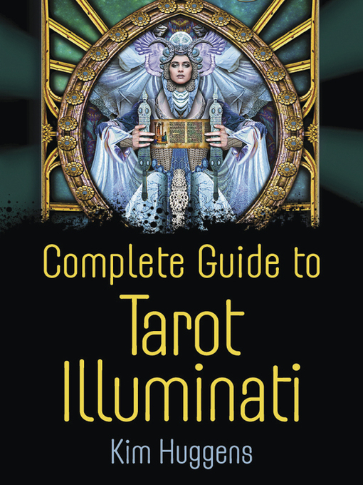 Title details for Complete Guide to Tarot Illuminati by Kim Huggens - Available